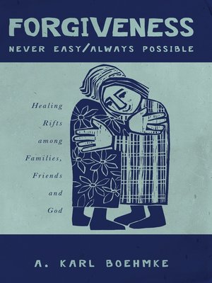 cover image of Forgiveness, Never Easy, Always Possible